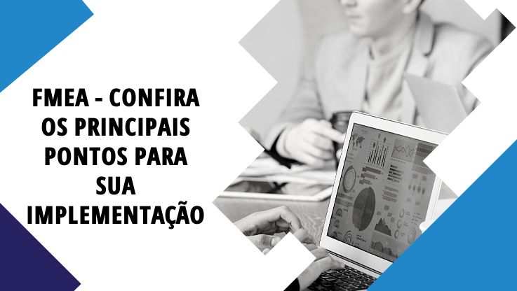 Saiba os principais pontos do FMEA